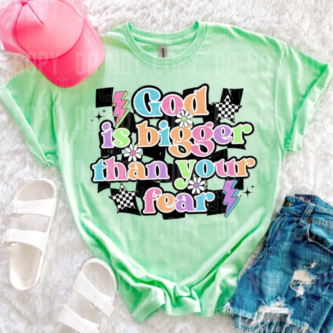 God is bigger than your fear 99838 DTF transfer