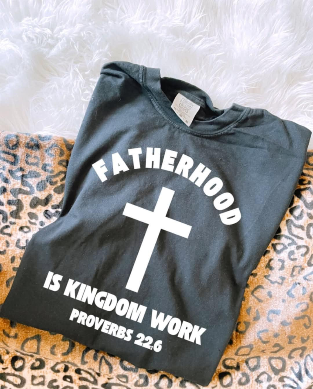 Fatherhood is kingdom work WHITE 106251 DTF transfer