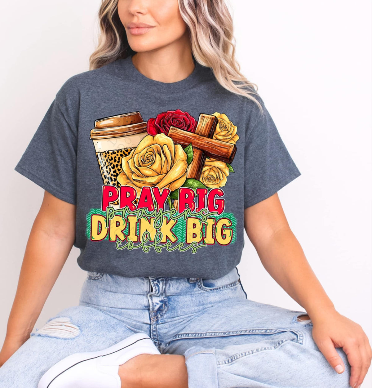 Pray big prayers drink big coffee 95220 DTF transfer