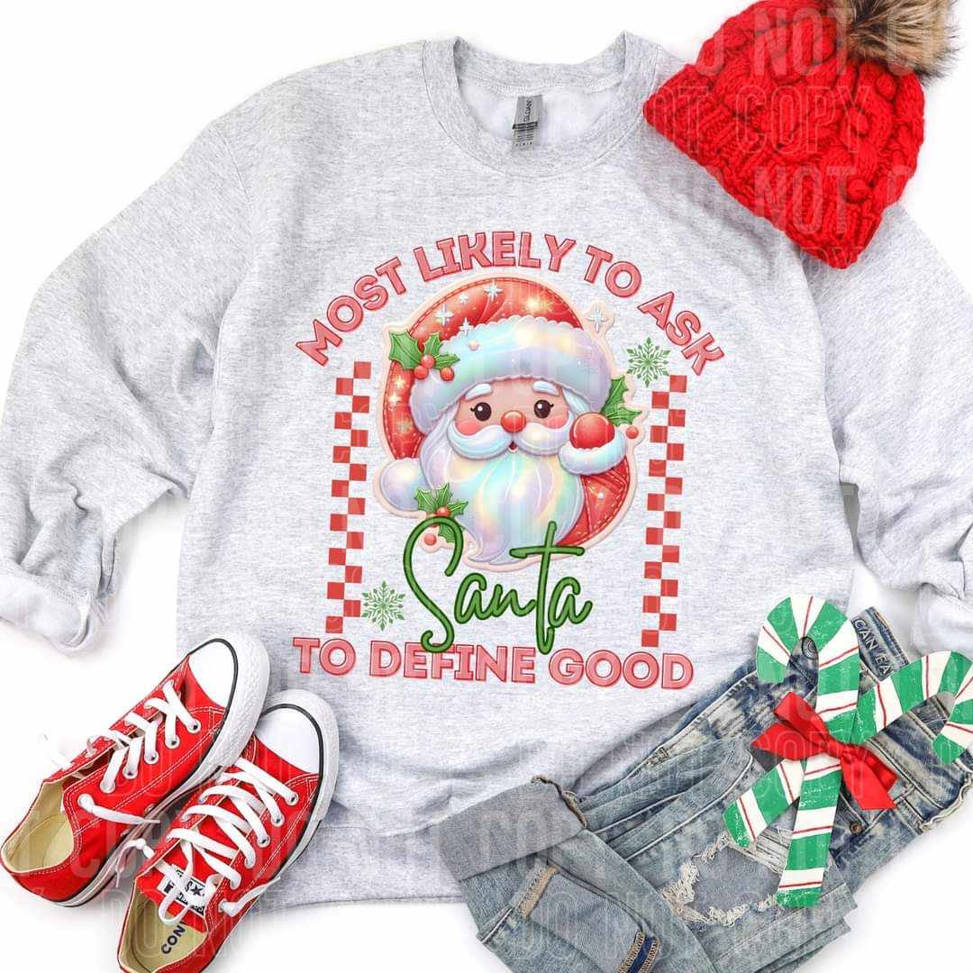 Most likely to ask Santa to define good (SBB) 64231 DTF transfer