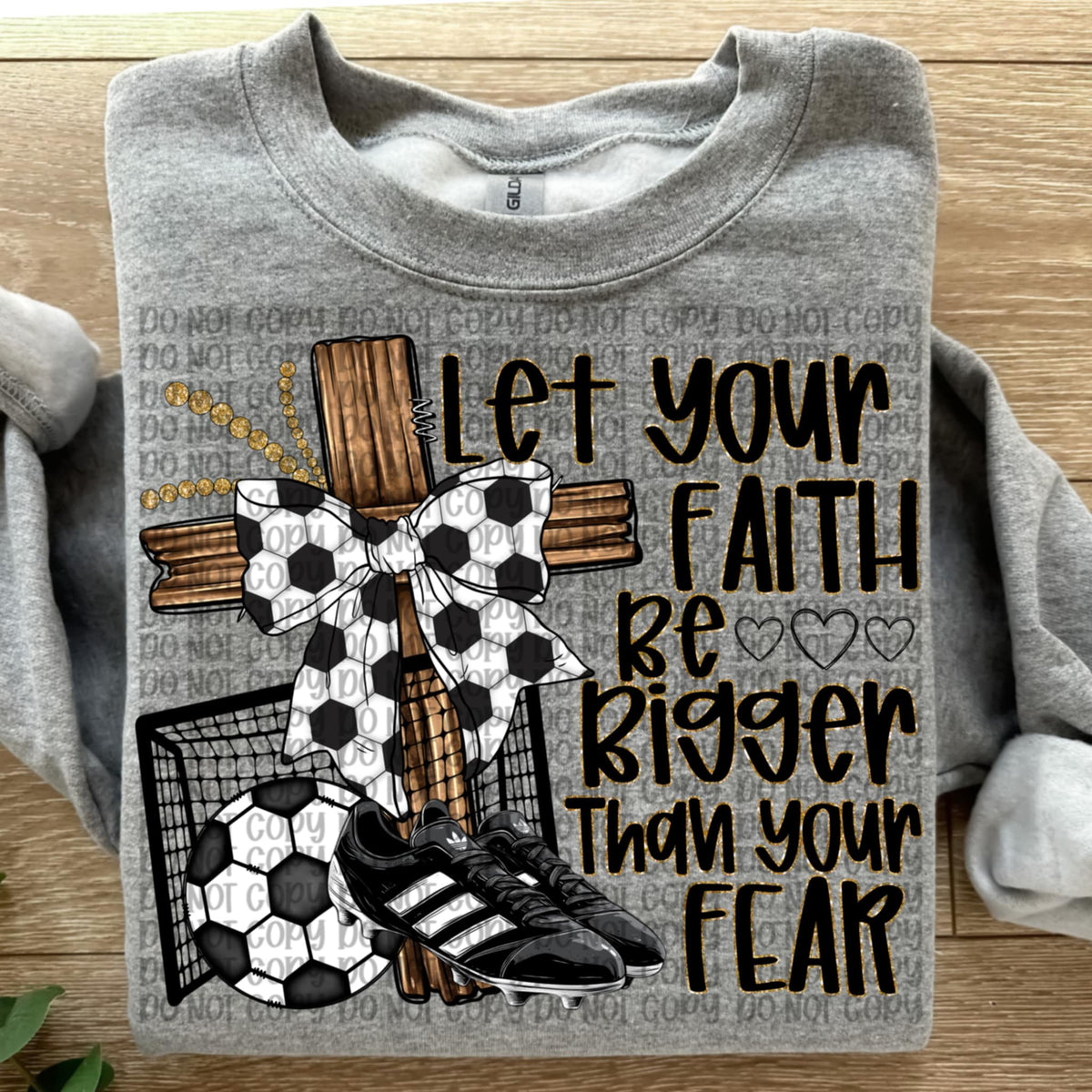 Let your faith be bigger than your fear soccer (VP) 91904 DTF transfer