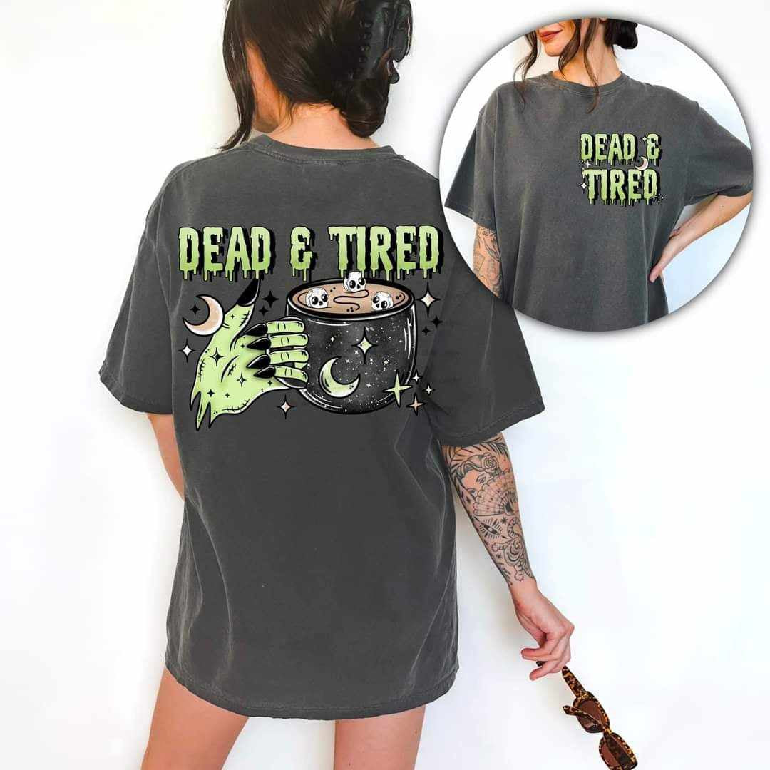 Dead & tired BACK ONLY (CSC) 65596 DTF transfer