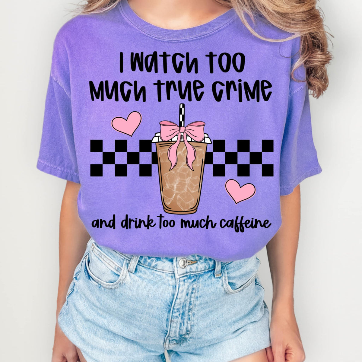 I watch true crime and drink too much caffeine (CMD) 99596 DTF transfer