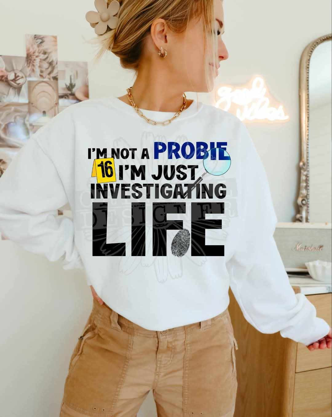 I’m not a probie I’m just investigating life (LYTTLE) 75069 DTF transfer