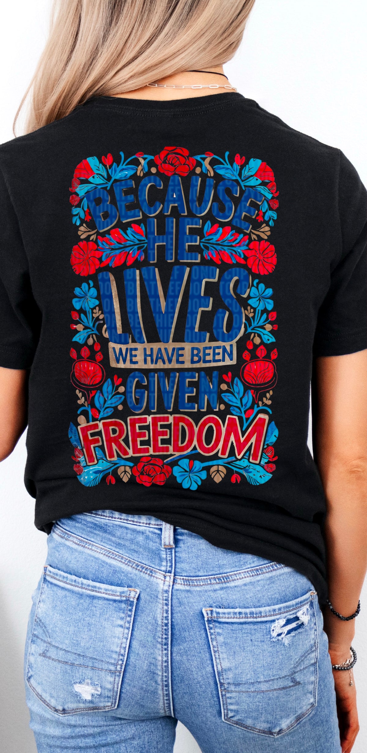 Because he lives we have been given freedom 95192 DTF transfer
