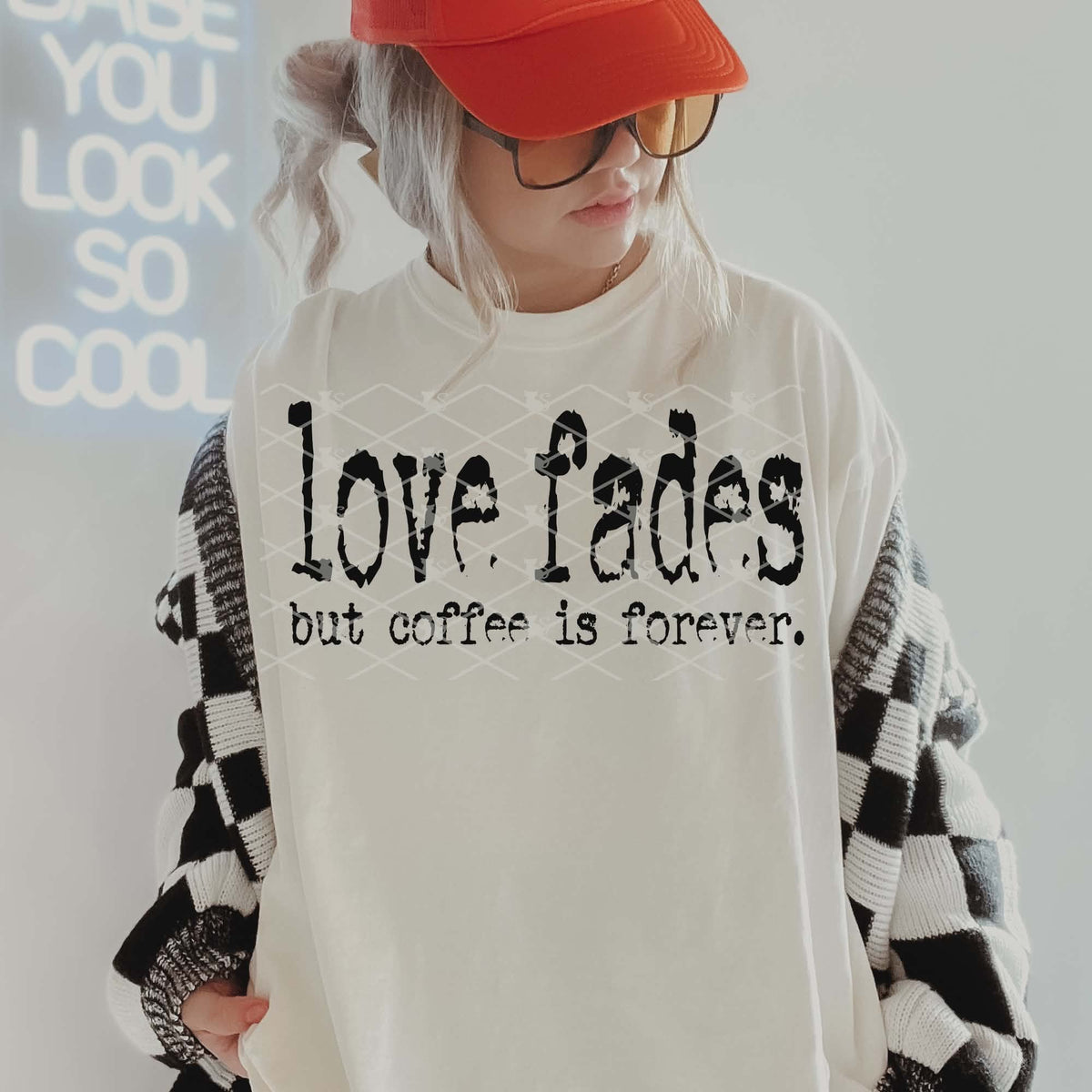 Love fades but coffee is forever (TGG) DTF Transfer