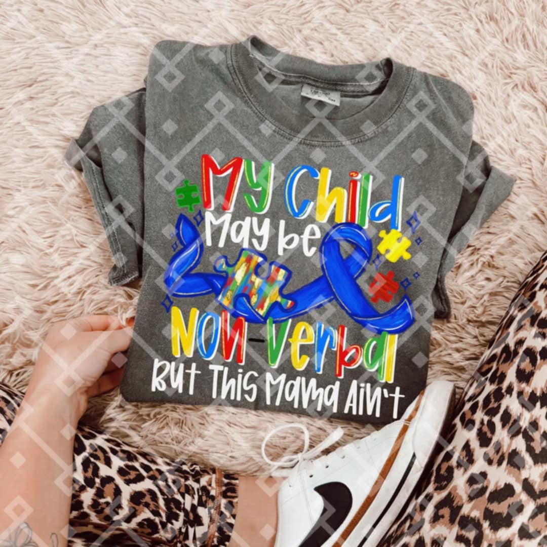 My child may be nonverbal but this mama aint white font  (Crafti) 92610 DTF transfer