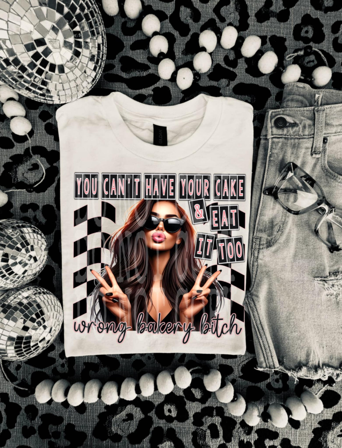 You can’t have your cake & eat it too wrong bakery bitch (DD) 107413 DTF transfer