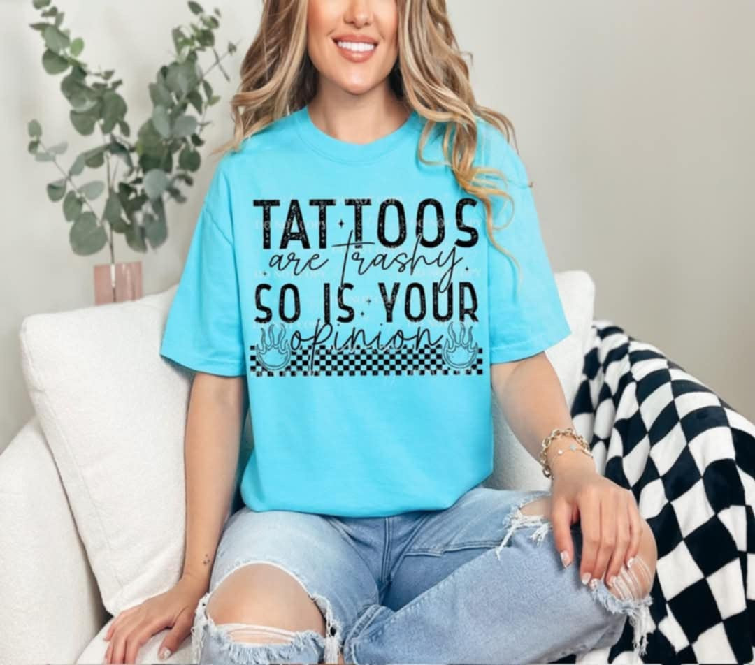 Tattoos are trashy so is your opinion (40E) 96861 DTF transfer