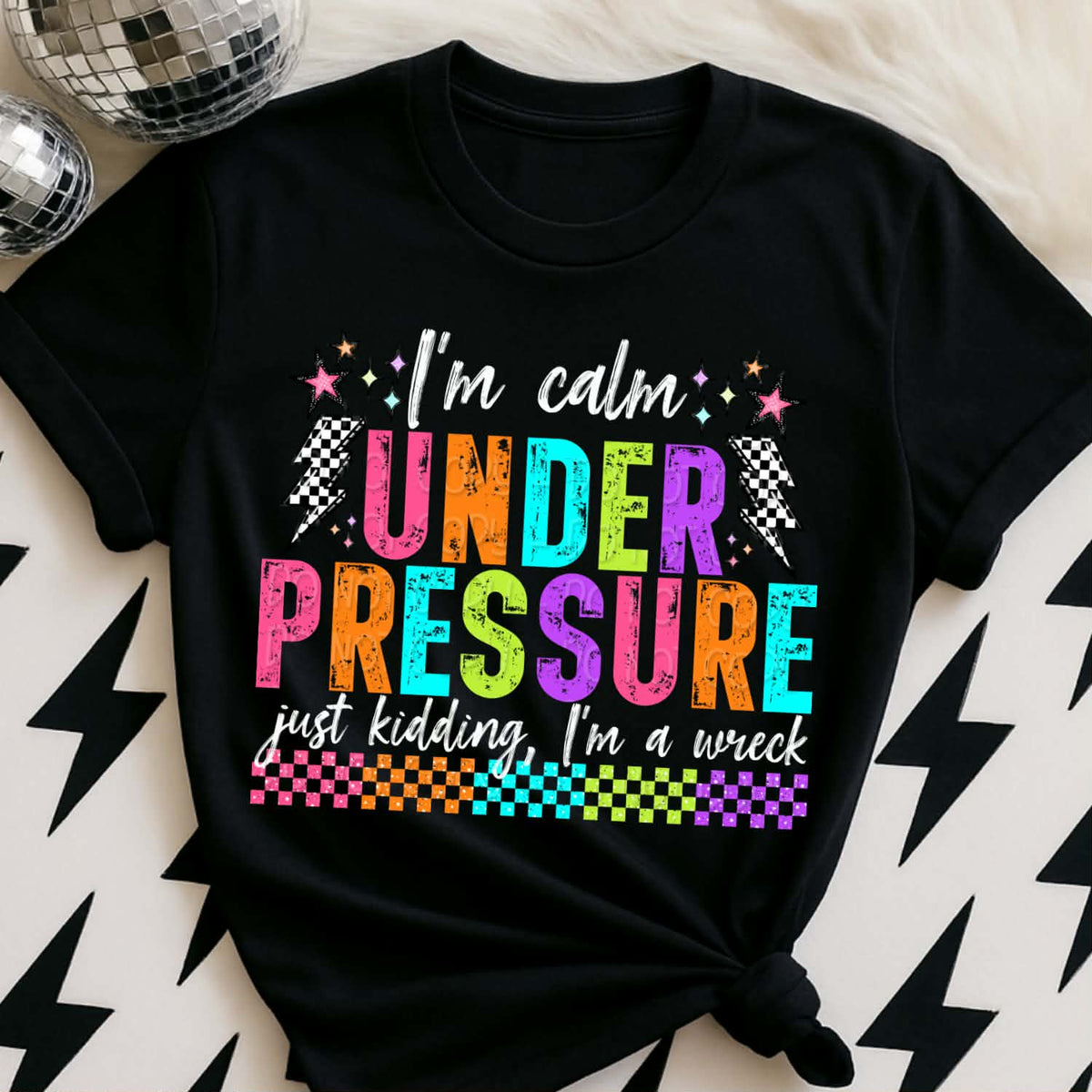 I’m calm under pressure WHITE (DWS) DTF Transfer