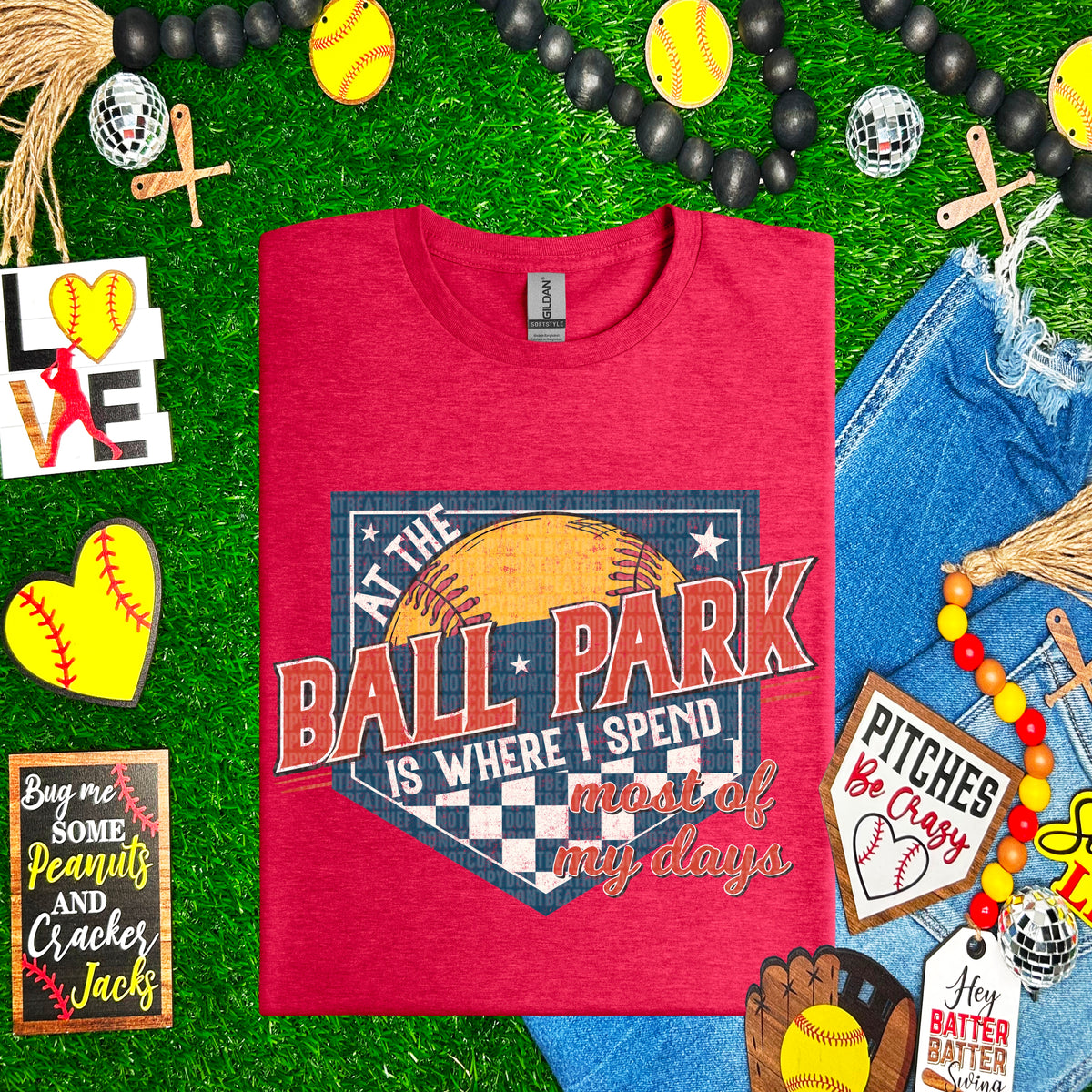 At the ballpark is where I spend most of my days SOFTBALL 97670 DTF transfer