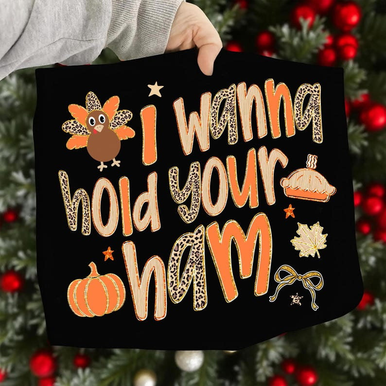 I wanna hold your ham Cheetah and orange DTF transfer