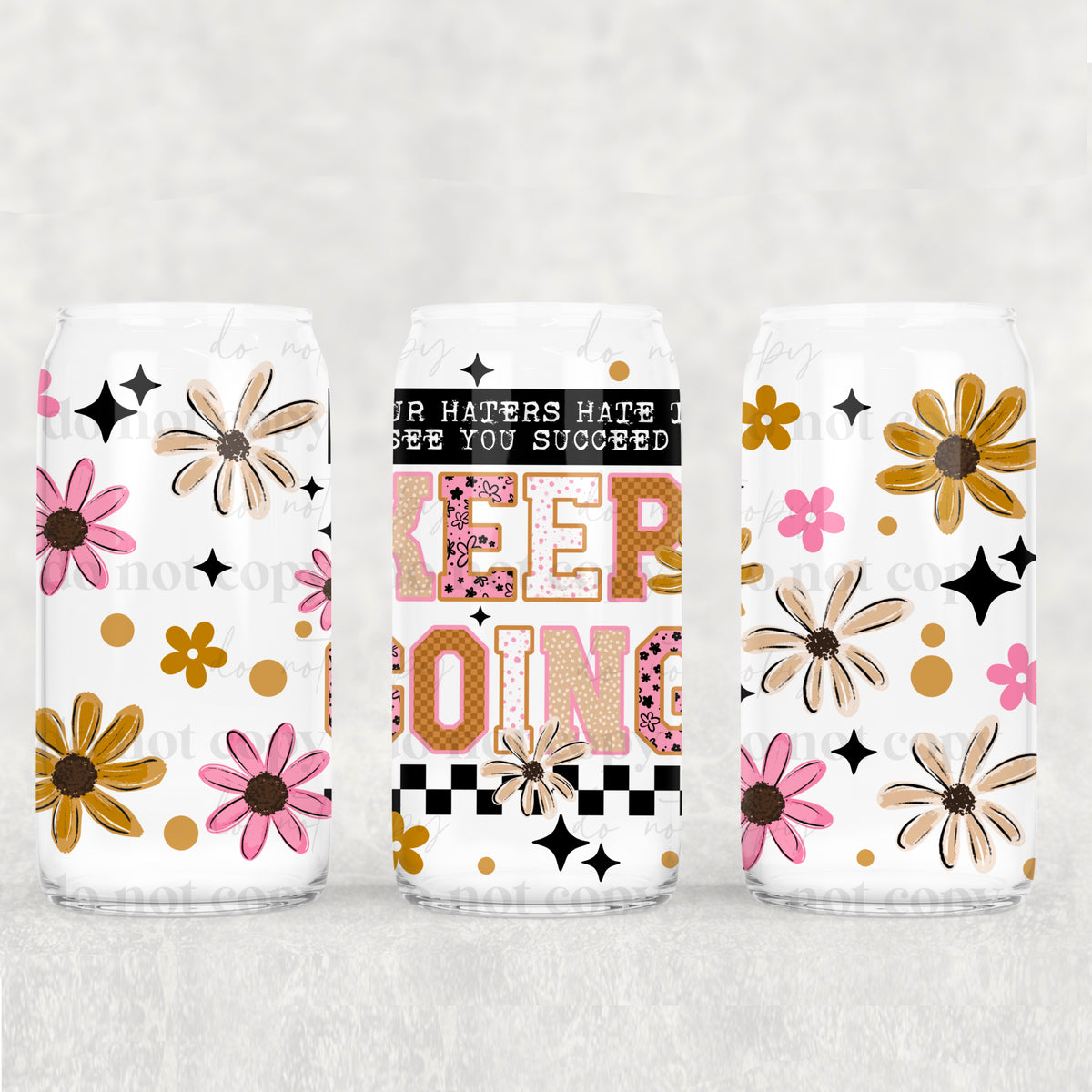 Keep Going flowers (CSC) UV DTF WRAP