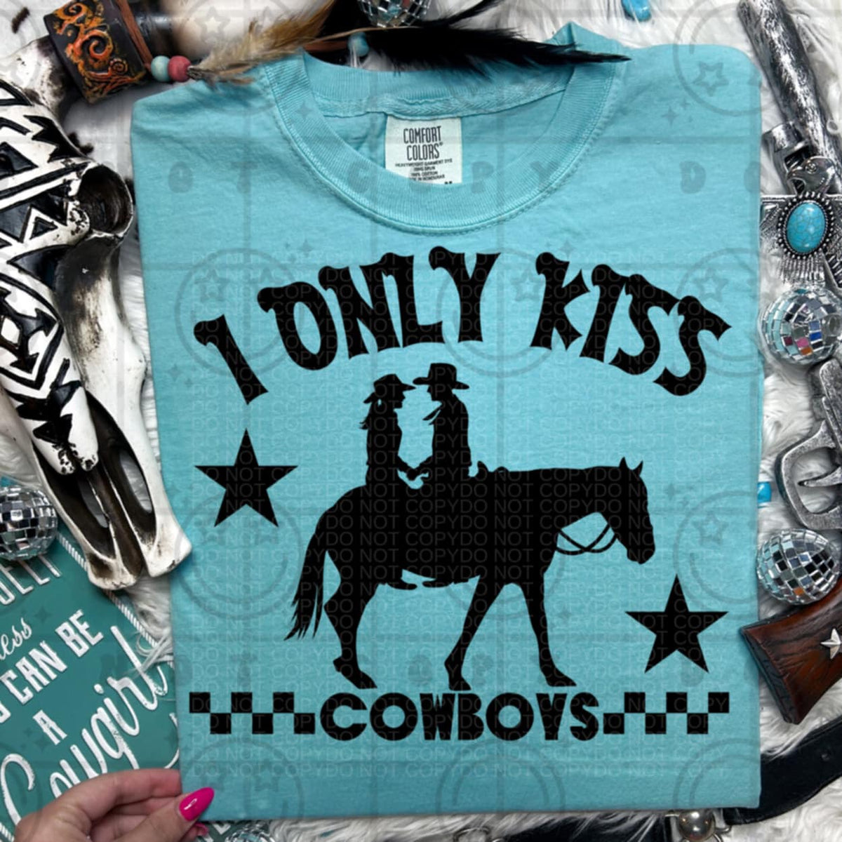 I only kiss cowboys NO GRUNGE  (HW) 92106 DTF transfer