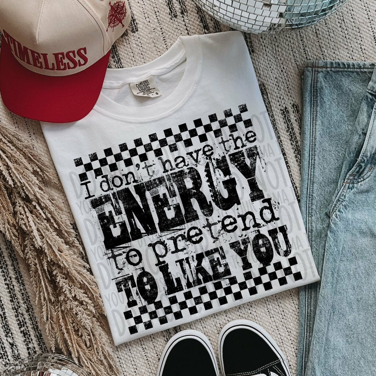 I don’t have the energy to pretend to like you BLACK (SWD) DTF Transfer
