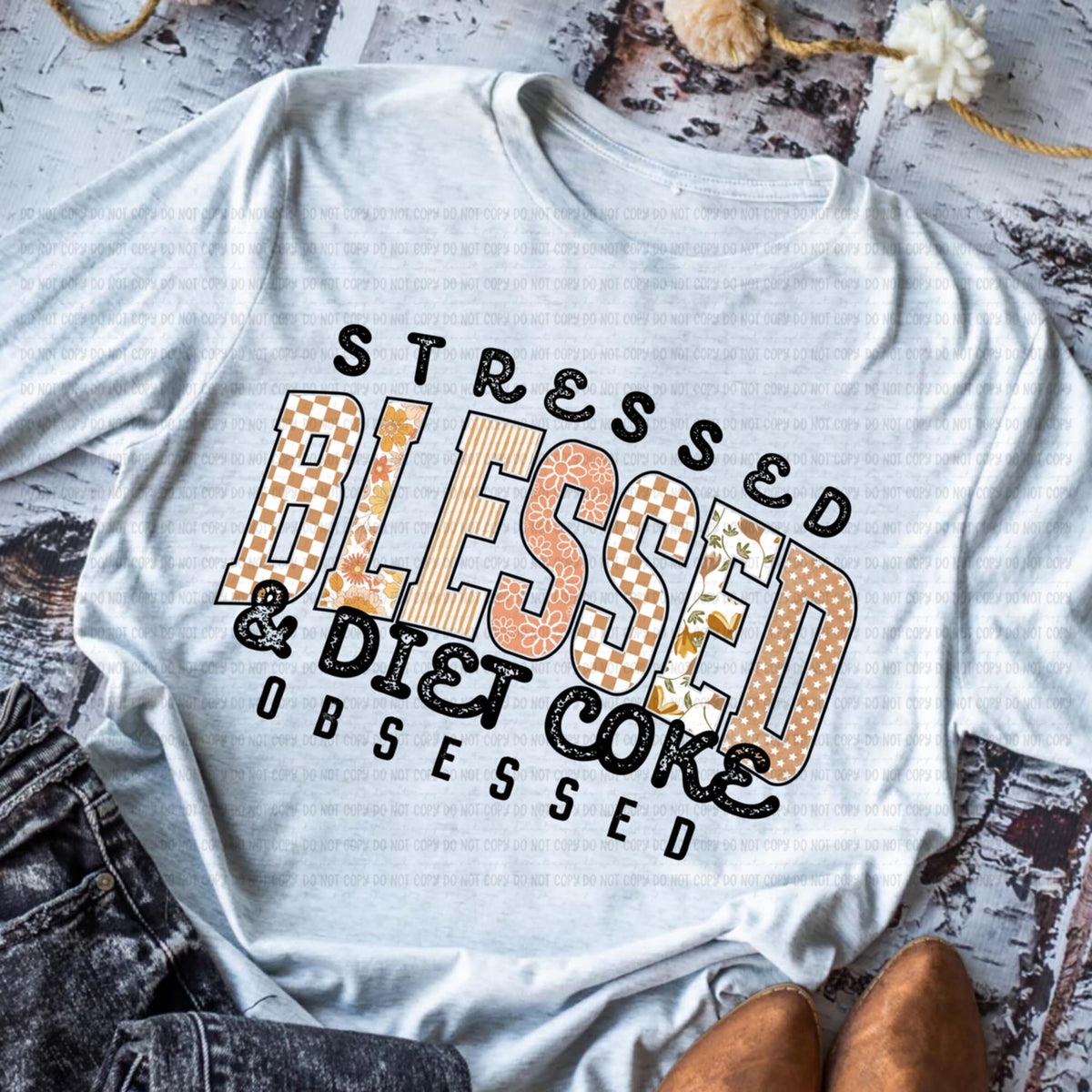 Stressed Blessed diet obsessed TAN black words REVEL DTF transfer