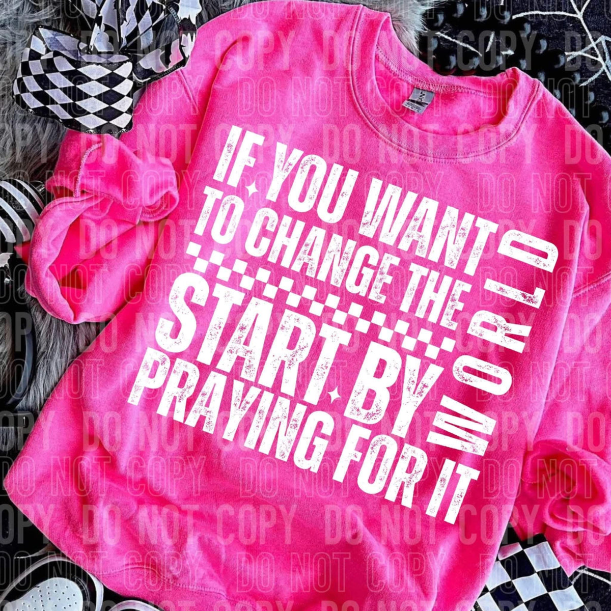 If you want to change the world start by praying for it WHITE (SBB) 109865 DTF transfer