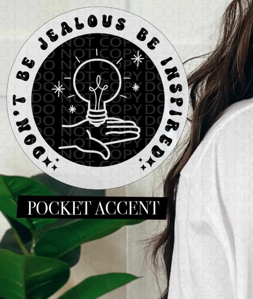Don’t be jealous be inspired BLACK pocket (HW) 84702 DTF transfer