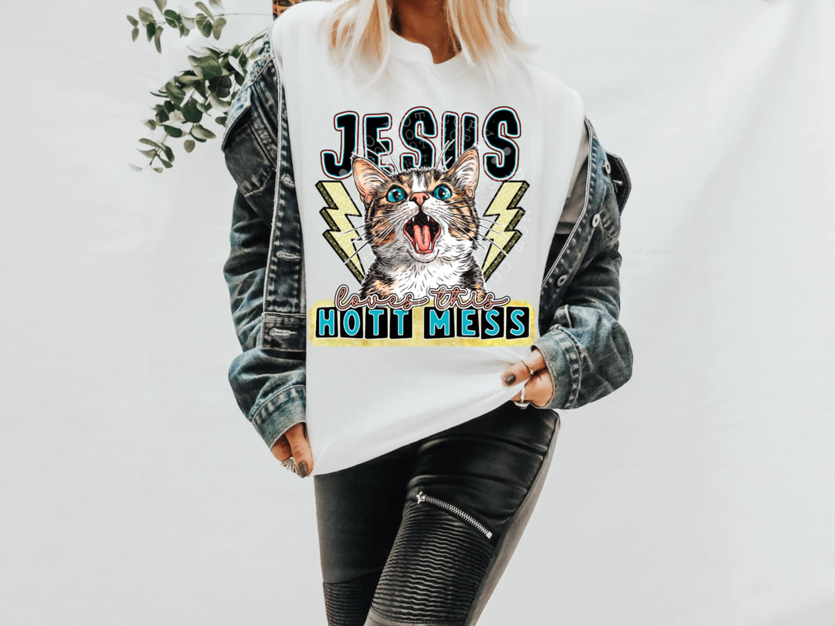 Jesus loves this hott mess (C’s) 100509 DTF transfer