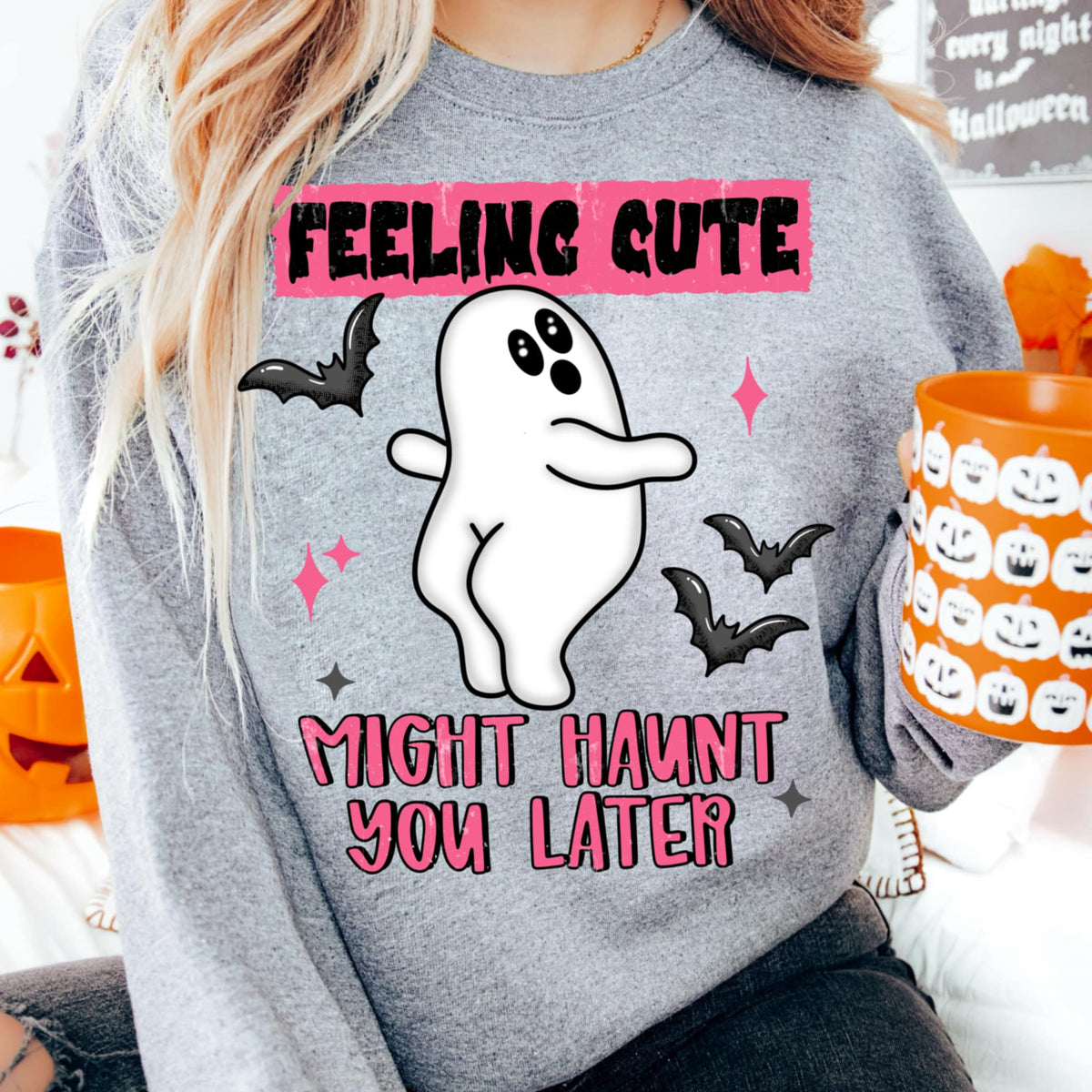 Feeling Cute might haunt you later Ghost CMD DTF transfer