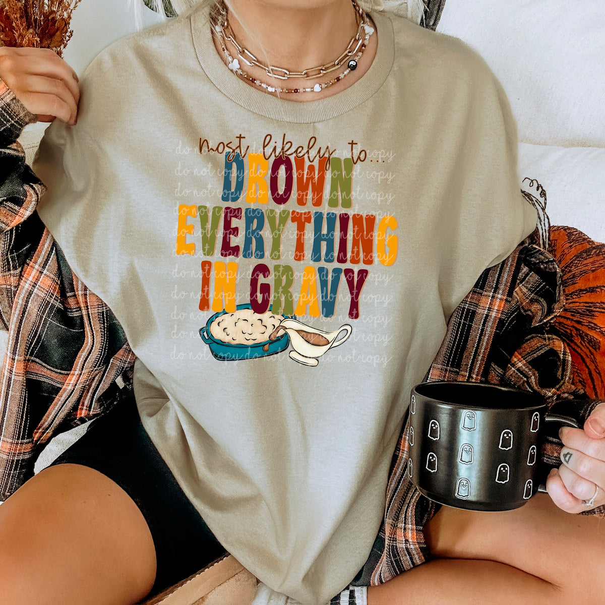 Most Likely to Drown Everything in Gravy (s&g) 114511 DTF transfer