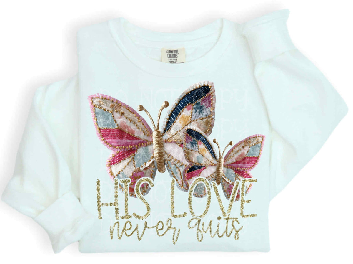 His Love Never Quits butterflies (exclusive) DTF Transfer