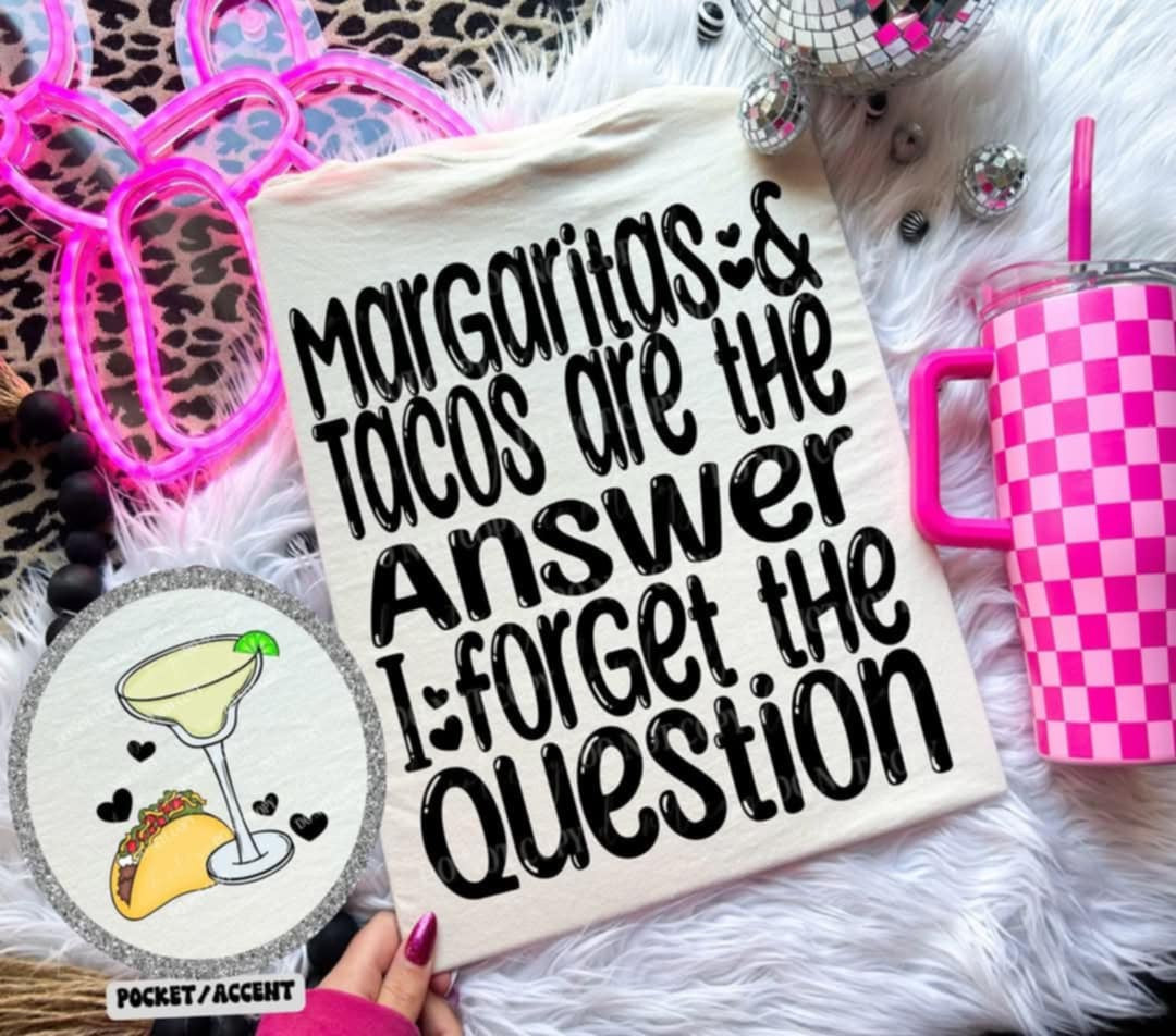 Margaritas & tacos are the answer BACK (Linda) 99732 DTF transfer