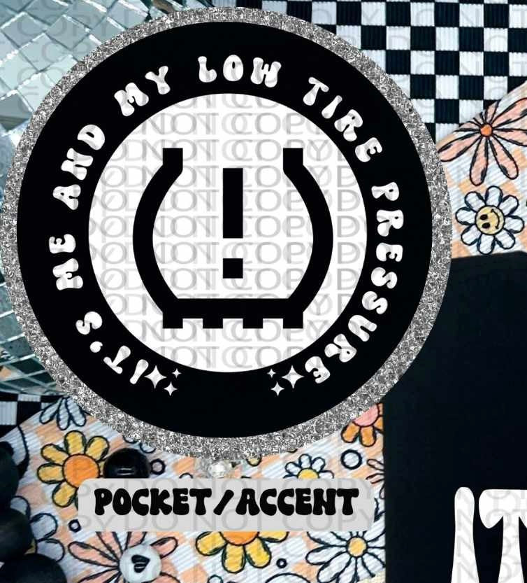 It’s me and my low tire pressure WHITE pocket (HW) 84675 DTF transfer