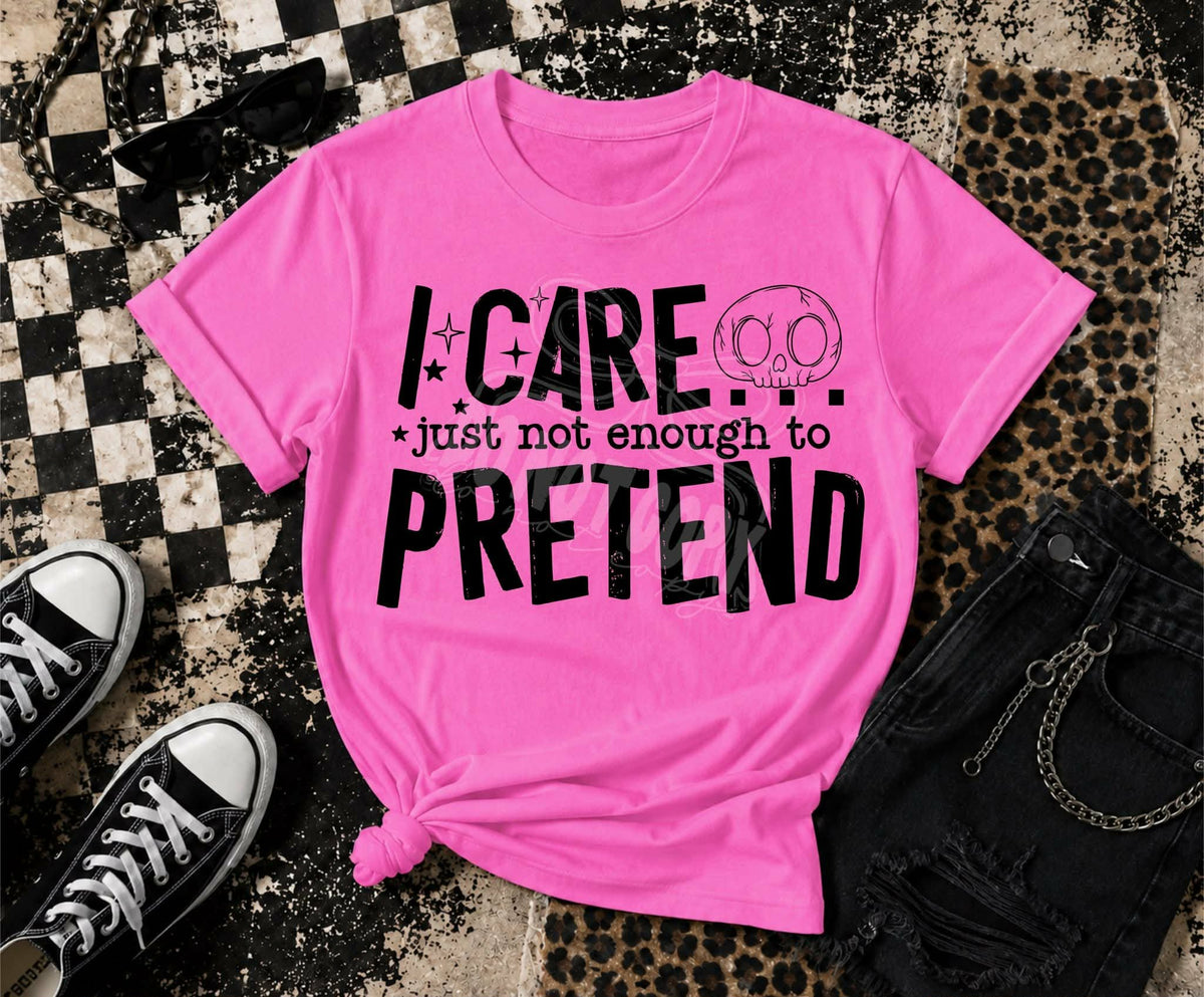 I care just not enough to pretend (C’s) DTF Transfer