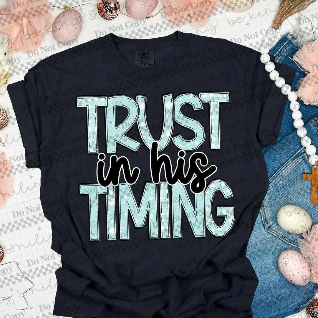 Trust in his timing (CMLD) 84864 DTF transfer