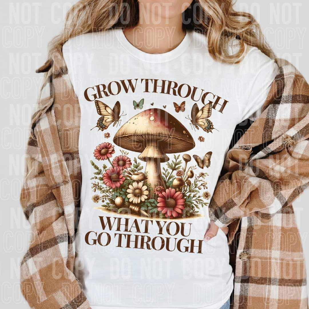 Grow through what you go through mushroom (SBB) 58695 DTF transfer