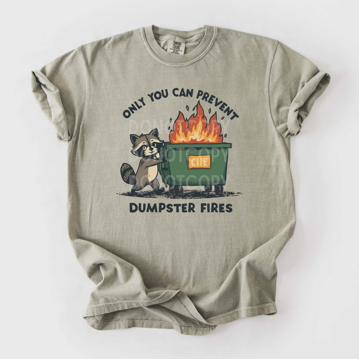 Only you can prevent dumpster fires (CSG) DTF Transfer