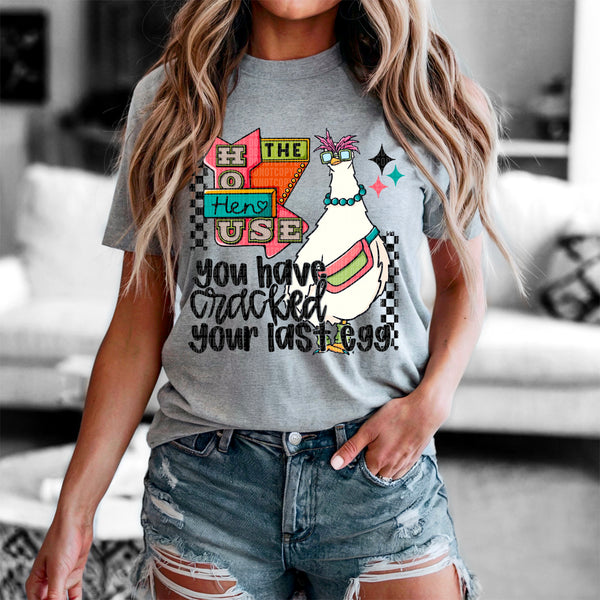The hen house you cracked your last egg black font (SDD) 96014 DTF transfer