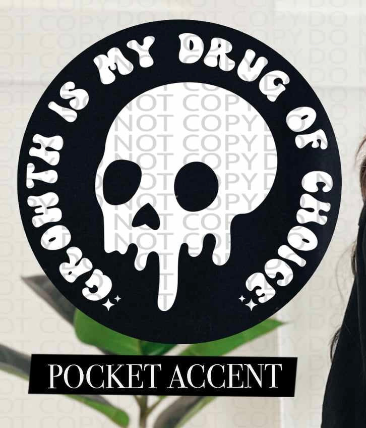 Growth is my drug of choice WHITE pocket (HW) 73570 DTF transfer
