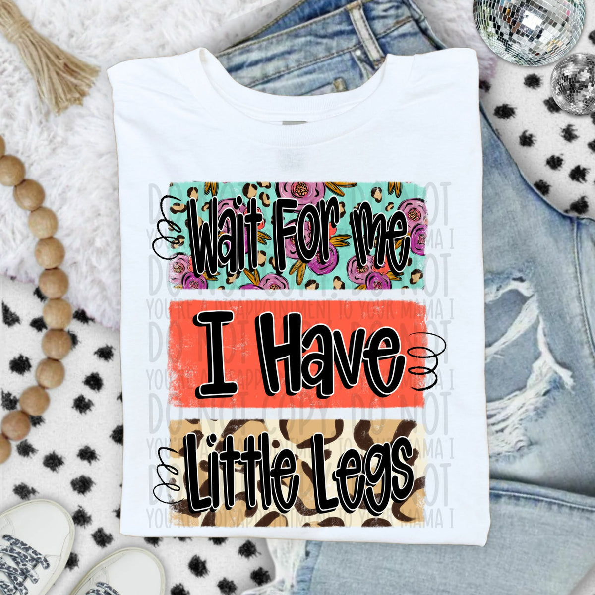 Wait for me I have little legs (SWD) DTF Transfer