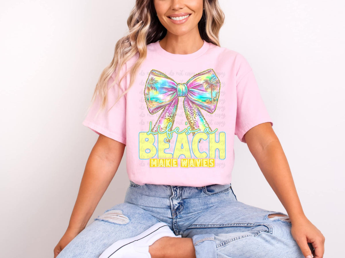 Life is a beach make waves bow (C’s) 97839 DTF transfer