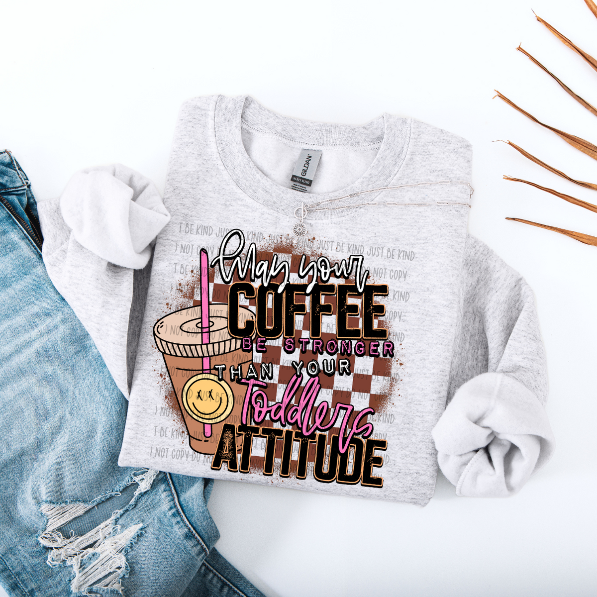May Your Coffee Be Stronger Than Your Toddlers Attitude (Kayndi) 83280  DTF Transfer