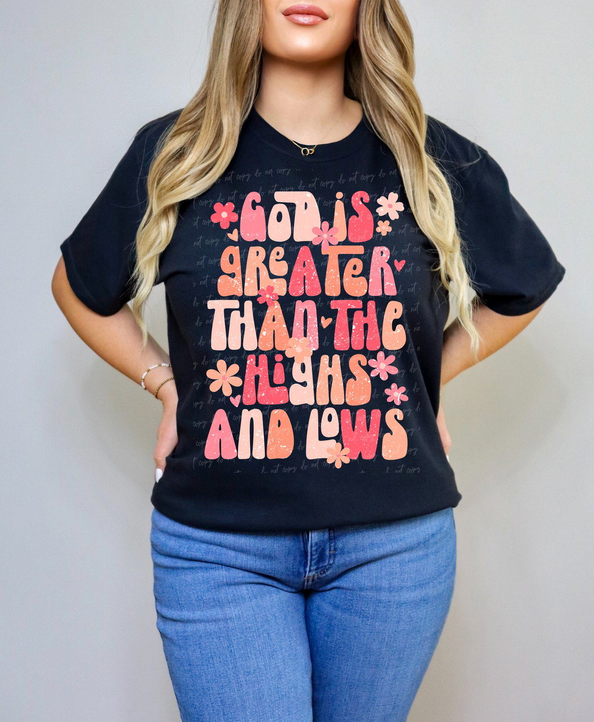 God is greater than the highs and lows 28889 DTF Transfer