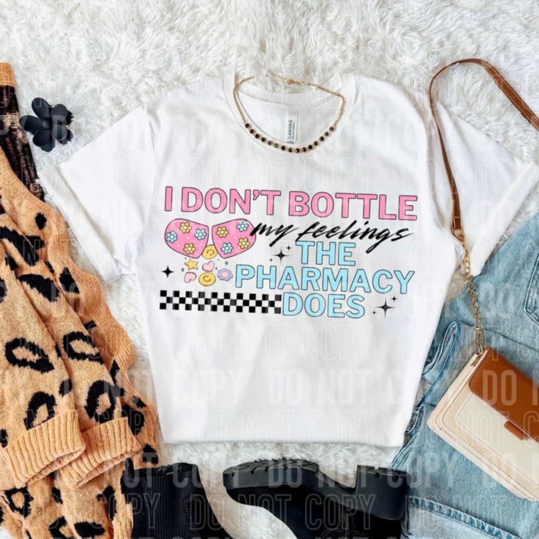 I don’t bottle my feelings the pharmacy does (SBB) 106224 DTF transfer