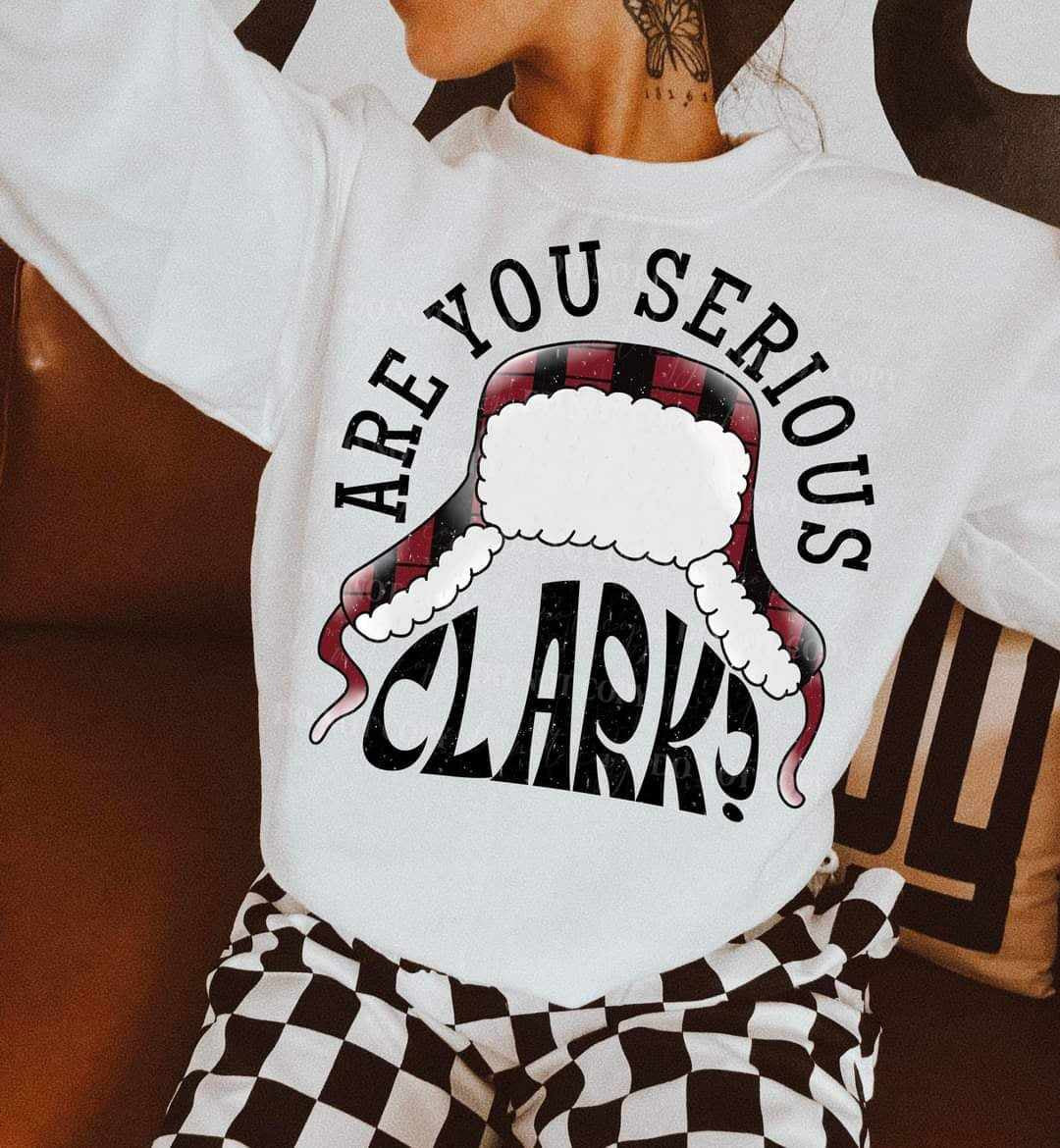 Are you serious Clark (LYTTLE) 70137 DTF transfer