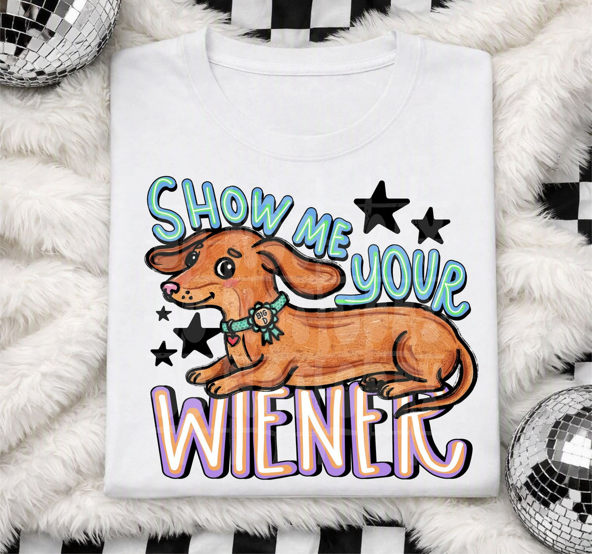 Show me your wiener (C’s) DTF transfer