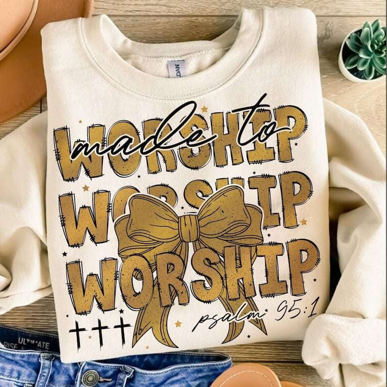 Made to worship stacked 67503 DTF transfer