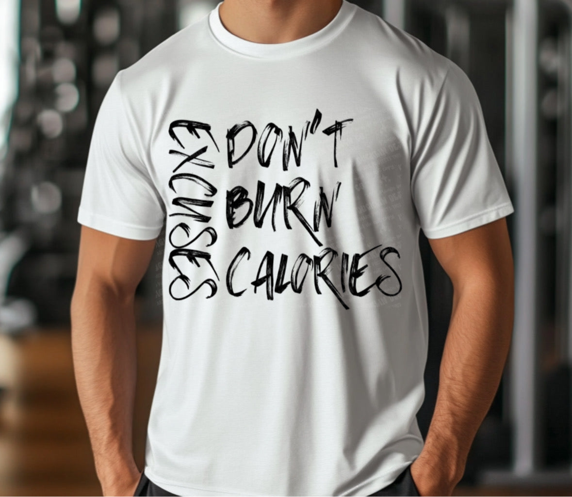 Excuses dont burn calories (UDD) 68724 dtf transfer