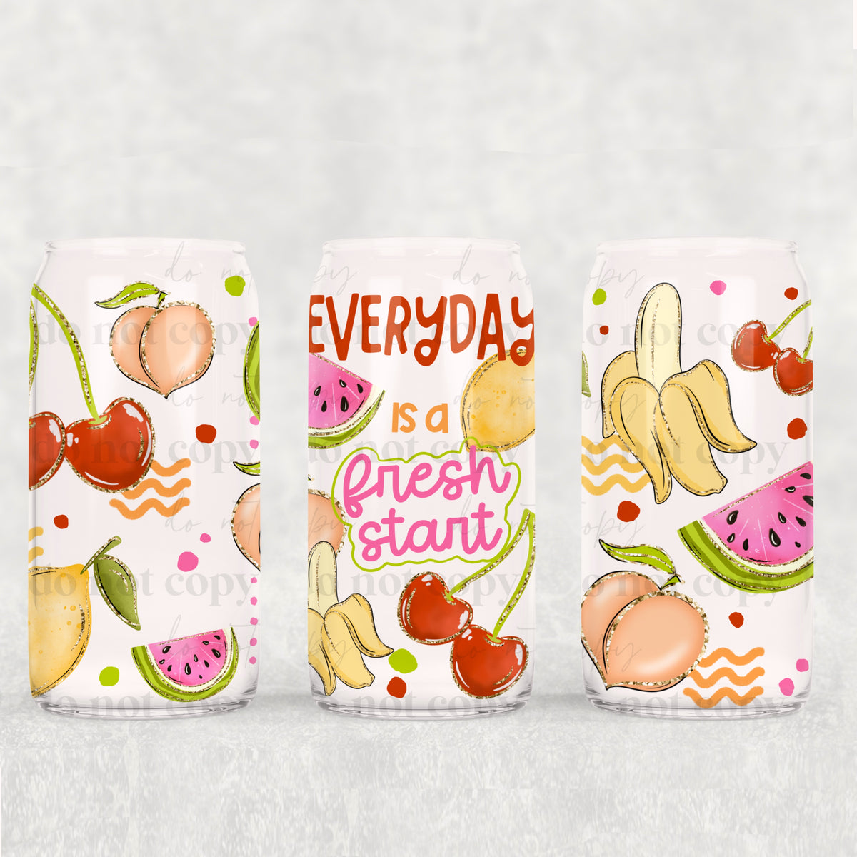 Everyday is a fresh start fruit (CSC) UV DTF WRAP