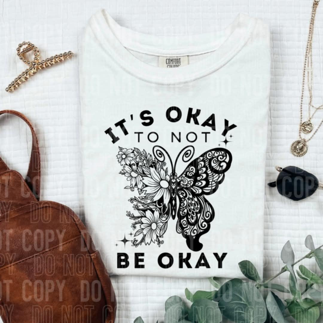 It’s okay not to be okay butterfly (SBB) 99008 DTF transfer
