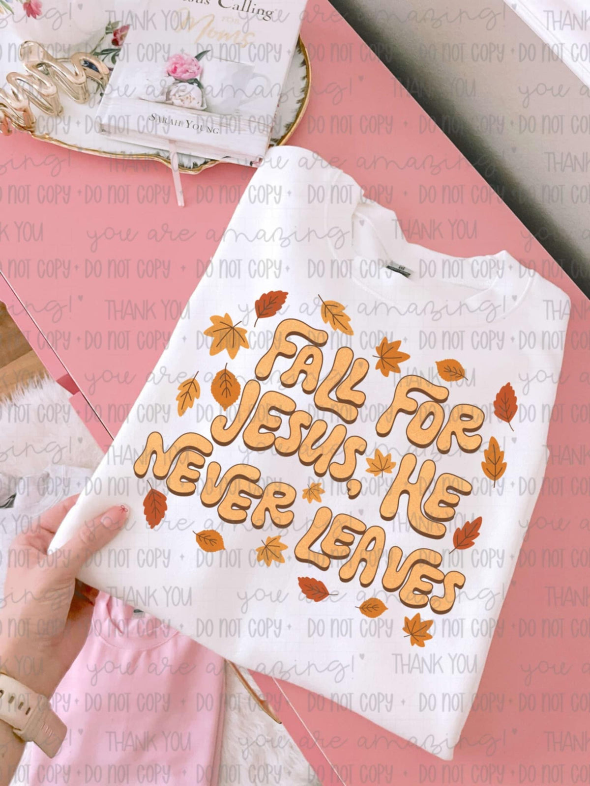 Fall For Jesus He Never Leaves with leaves 113142 DTF transfer