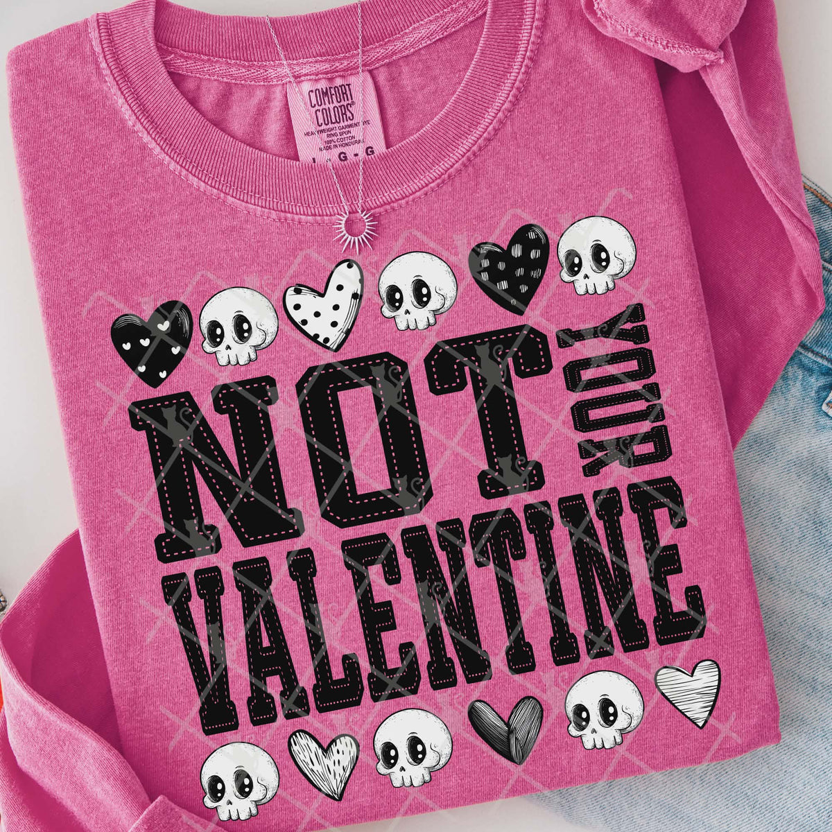 Not your valentine skulls and hearts (TTD) DTF Transfer