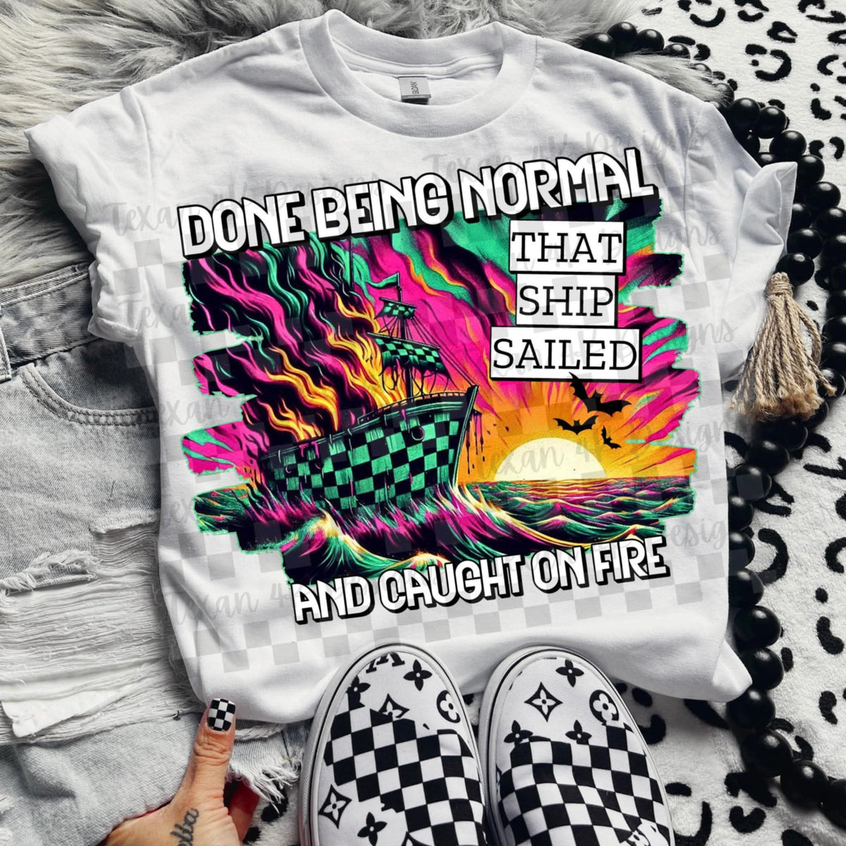 Done being normal that ship sailed and caught on fire (Texan) 109311 DTF transfer