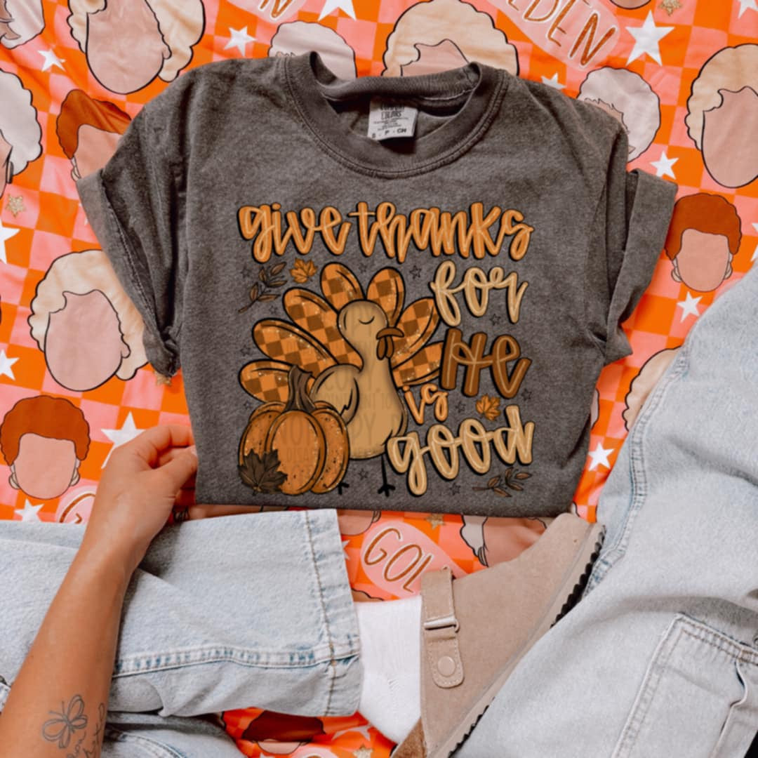 Give Thanks for he is good Turkey SWD DTF transfer