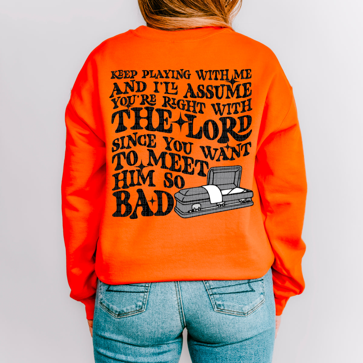 Keep playing with me and I’ll assume you’re right with the lord 91752 DTF transfer